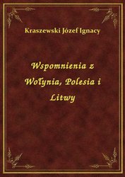 : Wspomnienia z Wołynia, Polesia i Litwy - ebook