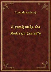 : Z pamiętnika dra Andrzeja Cinciały - ebook