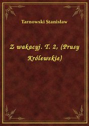: Z wakacyj. T. 2, (Prusy Królewskie) - ebook