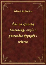 : Żal za Gazetą Literacką, czyli o potrzebie krytyki : wiersz - ebook