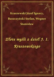 : Złote myśli z dzieł J. I. Kraszewskiego - ebook