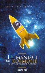 : Humaniści w kosmosie. Groteski science fiction - ebook