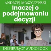 : Inaczej o podejmowaniu decyzji - audiobook