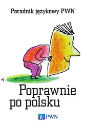 : Poprawnie po polsku. Poradnik językowy PWN - ebook