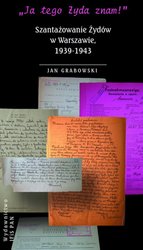 : „Ja tego Żyda znam!” Szantażowanie Żydów w Warszawie, 1939-1943 - ebook