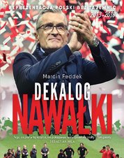 : Dekalog Nawałki. Reprezentacja Polski bez tajemnic 2013-2018. Wyd. 2 - ebook