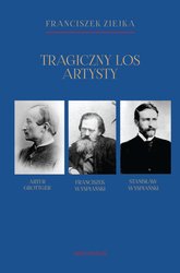 : Tragiczny los artysty. Artur Grottger - Franciszek Wyspiański - Stanisław Wyspiański - ebook