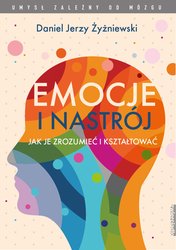: Emocje i nastrój Jak je zrozumieć i kształtować - ebook
